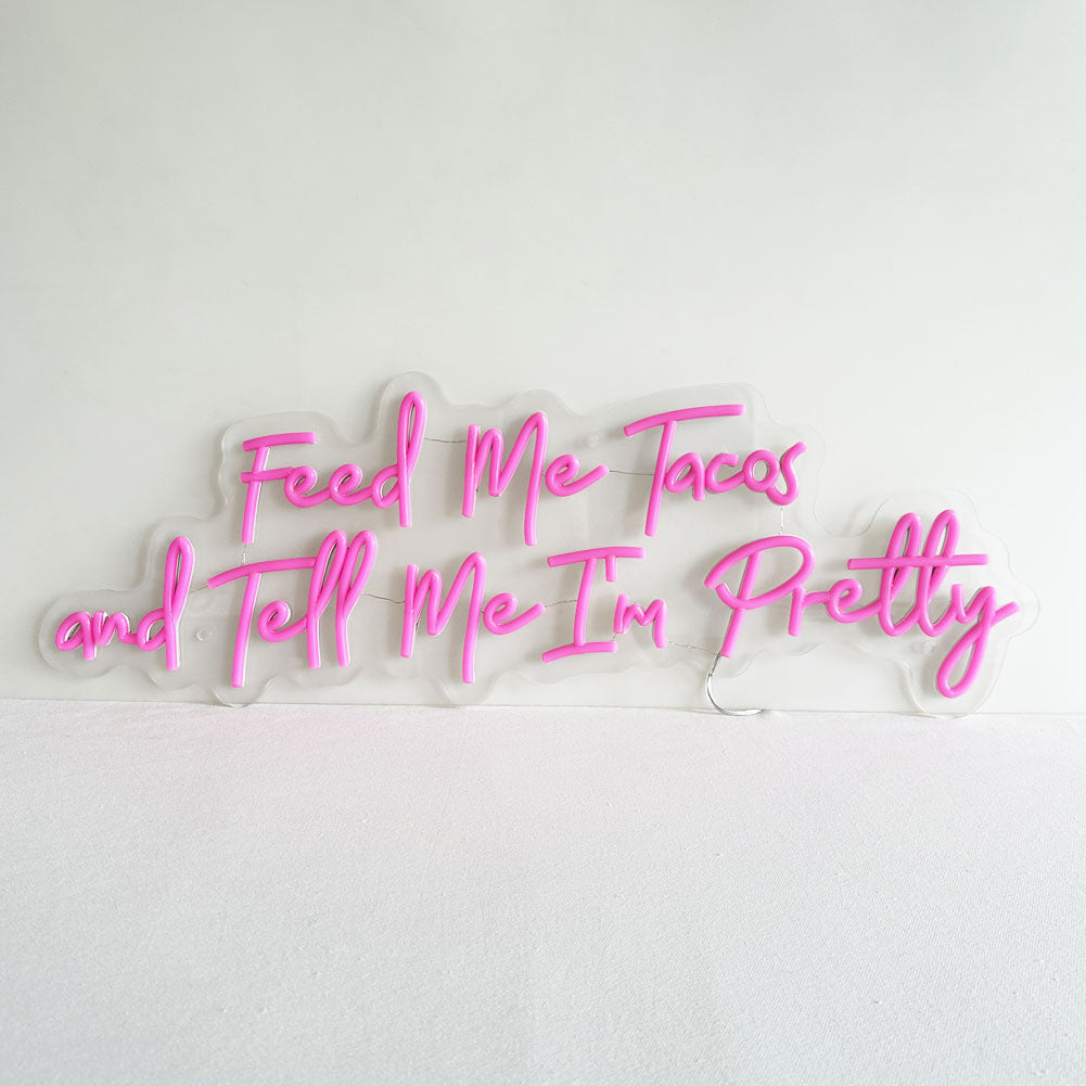 Feed Me Tacos And Tell Me I'm Pretty LED Neon sign,Custom Restaurant Fast Food Shop Tacos Bar Decor