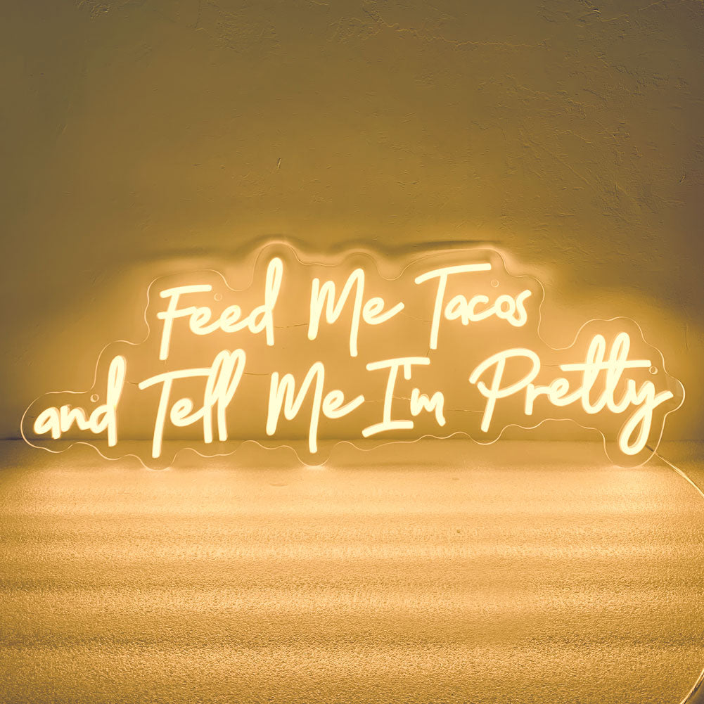 Feed Me Tacos And Tell Me I'm Pretty LED Neon sign,Custom Restaurant Fast Food Shop Tacos Bar Decor
